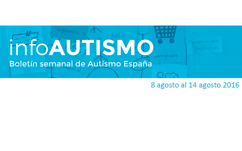 Boletín de la Confederación Autismo España – 8/8/16 al 14/8/16